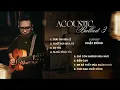 Lagu NHẠC KHÔNG LỜI HOÀ TẤU GUITAR | ACOUSTIC BALLAD 3 | Guitarist Nhật Đông
