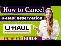 How To Cancel U Haul Reservation