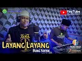 Download Lagu LAYANG LAYANG || BUNG SOFAN || AL-BANTANI GAMBUS