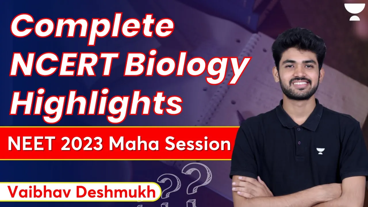 Complete Biology NCERT Highlights | NEET 2023 Maha Session | Vaibhav Deshmukh