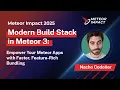 Modern Build Stack in Meteor 3 Empower Your Meteor Apps with Faster Feature-Rich Bundling