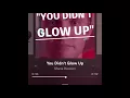 Download Lagu You Didn’t Glow Up//lyrics In The Description