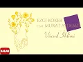 Download Lagu Ezgi Köker feat. Murat Aydemir – Vücud İklimi  I  Vücud İklimi 2024 © Kalan Müzik