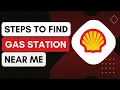 How Do I Find Shell Gas Stations Near Me Using The App