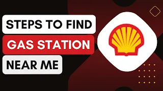 How Do I Find Shell Gas Stations Near Me Using The App