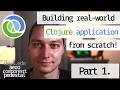 Building a real-world Clojure application from SCRATCH part 1 deps edn aero component pedestal
