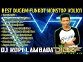 Download Lagu DJ KOPI LAMBADA NEW‼️Best Dugem Funkot Lagu Lawas Nonstop Hard Kuenceng Abis VoL101‼️#DjB2FofficiaL™