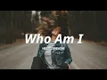 NEEDTOBREATHE - Who Am I (Lyrics / Lyric Video)