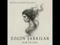 NUN SULTAN-DURDUR BENİ (SAGOPA KAJMER AYILIRSIN VE ANLARSIN REMİX)  BY- XAVEX