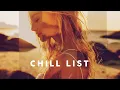 Lagu CHILL LIST - 6 Hours Of Relax Essentials