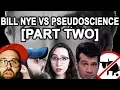Bill Nye VS Pseudoscience Part Two Measured Response