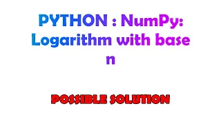 PYTHON NumPy Logarithm with base n