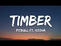 Download Lagu Pitbull - Timber (Lyrics) ft. Ke$ha