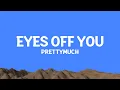 Download Lagu @prettymuch - Eyes Off You (Lyrics)