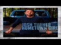 Josh Turner Hometown Girl HQ