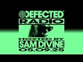 Download Lagu Defected Radio Show Hosted by Sam Divine 05.09.25