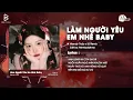 Download Lagu Làm Người Yêu Em Nhé Baby Remix - Wendy Thảo x SS Remix | Anh Lặng Im Còn Em Thì Sao Remix