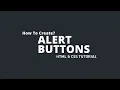 How to create alert buttons HTML CSS tutorials for beginners