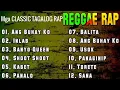 Lagu NEW REGGAE RAP   Mga CLASSIC TAGALOG RAP na Tumatak sa Puso t Isipan Nating Mga Pinoy   REGGAE REMIX