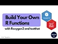 Create Your Own Functions in R Part I roxygen2 testthat Returns and Throwing Errors