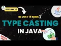 Session - 10 Type Casting in JAVA Beginner To Professional Java Training