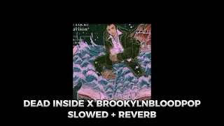 Download Dead Inside X #brooklynbloodpop [slowed reverb] MP3