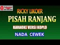 Download Lagu KARAOKE VERSI KOPLO PISAH RANJANG - RICKY LIKOER (COVER) NADA CEWEK