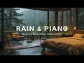Lagu Healing Rain and Piano Music For Deep Sleep - Relaxing Sounds To Relieve Stress And Calm The Mind