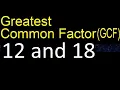 GCF 12 and 18 greatest common factor GCF 12 18 How to Find GCF