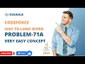 CodeForce Way Too Long Words Problem Problem-71A very easy concept Java