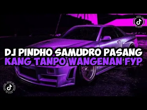 Download MP3 DJ PINDHO SAMUDRO PASANG KANG TANPO WANGENAN || DJ LAMUNAN X ANAK LANANG JEDAG JEDUG VIRAL TIKTOK