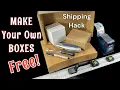 DIY how to make FREE cardboard packing shipping BOXES ebay ReSeller