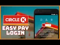 Circle K Easy Pay Login How to Login Circle K Easy Pay Account 2024