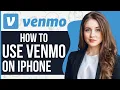 How To Use Venmo On iPhone 2024 Full Tutorial