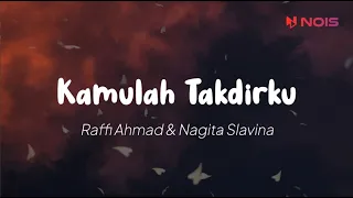 Download Raffi Ahmad \u0026 Nagita Slavina - Kamulah Takdirku (Lirik) MP3