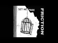 Friction - Set Me Free