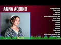 Anna Aquino 2024 MIX Playlist - Kung Sabagay, Unti-Unti, Biglaan, Di Na Ako