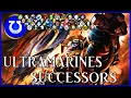 ULTRAMARINES SUCCESSOR CHAPTERS - Humanity s Vanguard Warhammer 40k Lore