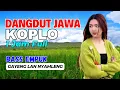 Download Lagu 1 JAM NONSTOP CAMPURSARI DANGDUT JAWA KOPLO GAYENG LAN NYAMLENG BASS EMPUK