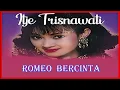 Download Lagu ITJE TRISNAWATI - ROMEO BERCINTA || DANGDUT KENANGAN