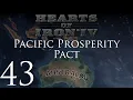 Hearts of Iron IV Pacific Prosperity Pact Episode 43
