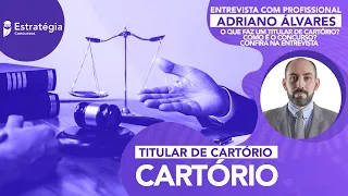 O que faz um Titular de Cartório? Como é o concurso? Confira na entrevista com Adriano Álvares