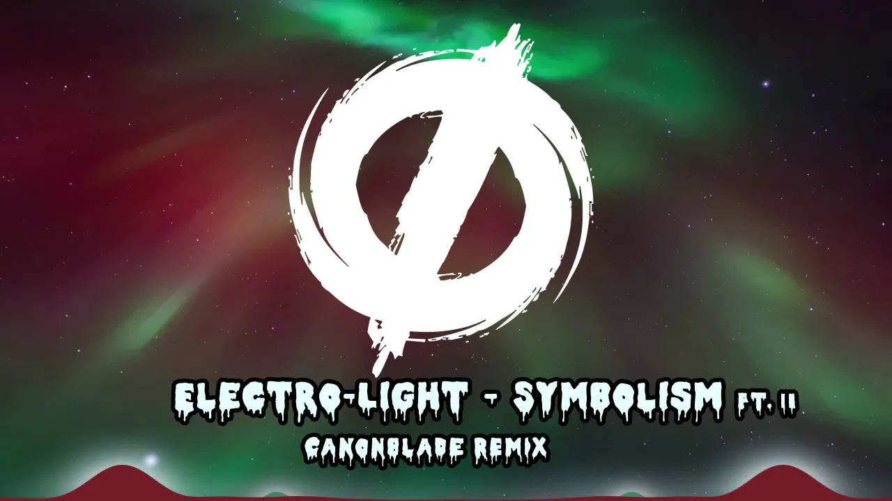 Electro-Light - Symbolism pt.II (Canonblade remix)