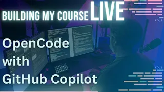 On Stream Opencode with GitHub Copilot