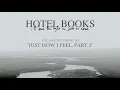 Hotel Books - Just How I Feel Part 2