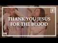 Download Lagu Thank You Jesus for the Blood | Spring Worship