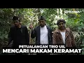 Download Lagu SERUU!!! PETUALANGAN TRIO UIL MENCARI MAKAM KERAMAT
