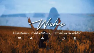 WISHES REMIX - Raa Je, Hasan Raheem, Talwiinder and Umair | House Remix (EXTENDED)