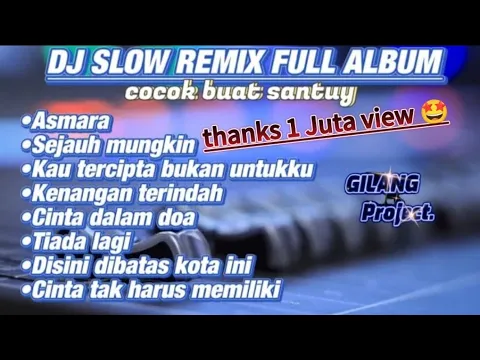 Download MP3 Cocok buat santuy - DJ SLOW REMIX FULL ALBUM - Gilang project remix