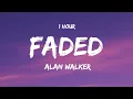Download Lagu [ 1 HOUR ] Alan Walker - Faded (Lyrics)